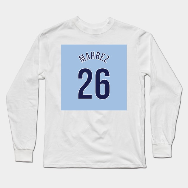 Mahrez 26 Home Kit - 22/23 Season Long Sleeve T-Shirt by GotchaFace